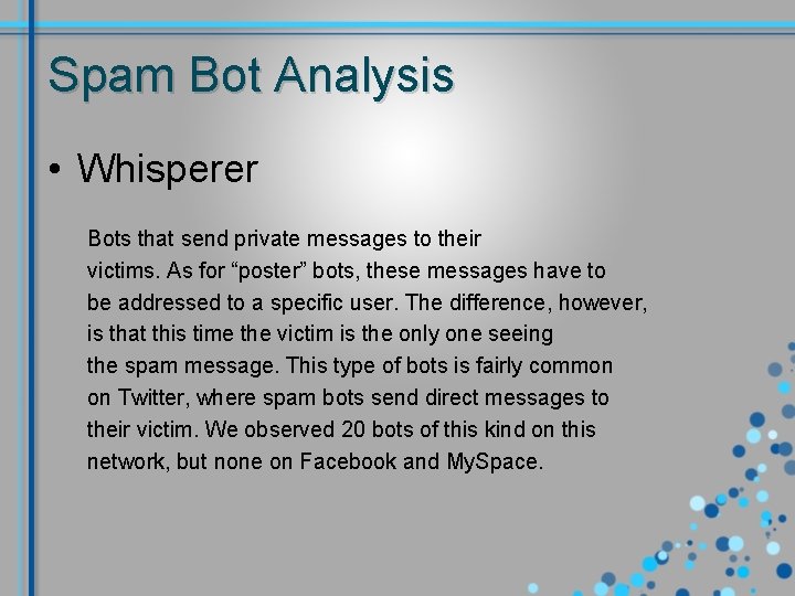 Spam Bot Analysis • Whisperer Bots that send private messages to their victims. As