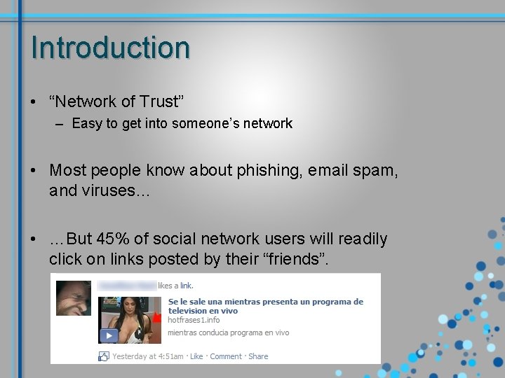 Introduction • “Network of Trust” – Easy to get into someone’s network • Most