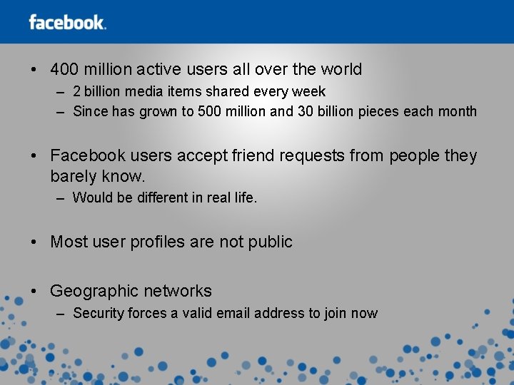  • 400 million active users all over the world – 2 billion media