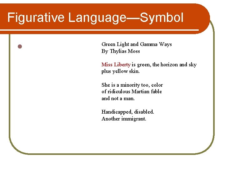 Figurative Language—Symbol l Green Light and Gamma Ways By Thylias Moss Miss Liberty is