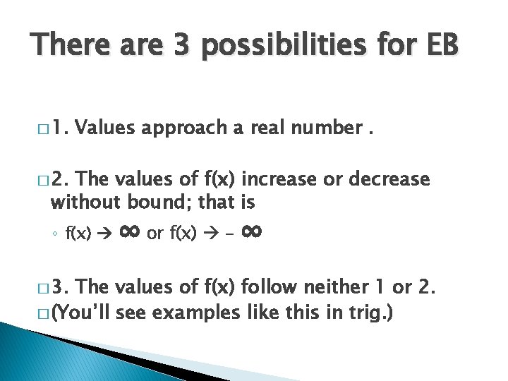 There are 3 possibilities for EB � 1. Values approach a real number. �