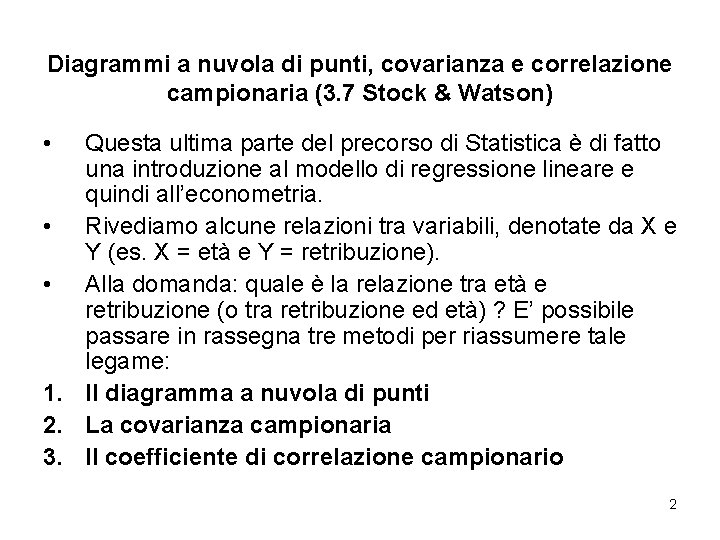 Diagrammi a nuvola di punti, covarianza e correlazione campionaria (3. 7 Stock & Watson)