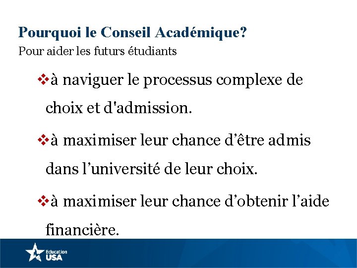 Pourquoi le Conseil Académique? Pour aider les futurs étudiants và naviguer le processus complexe