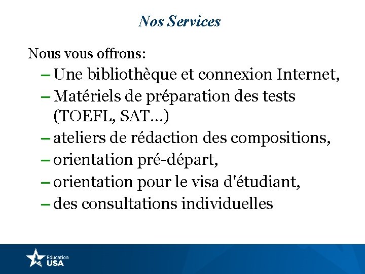 Nos Services Nous vous offrons: – Une bibliothèque et connexion Internet, – Matériels de