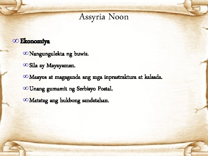 Assyria Noon ∞ Ekonomiya ∞ Nangungulekta ng buwis. ∞ Sila ay Mayayaman. ∞ Maayos