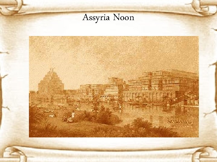 Assyria Noon 