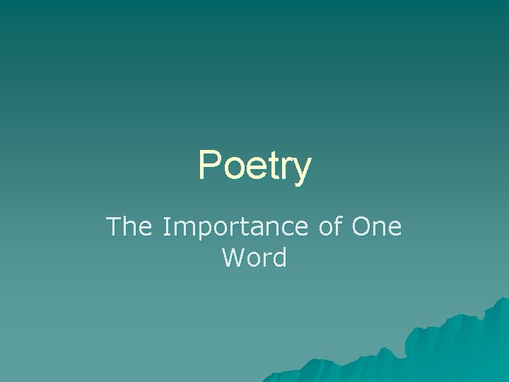 Poetry The Importance of One Word 