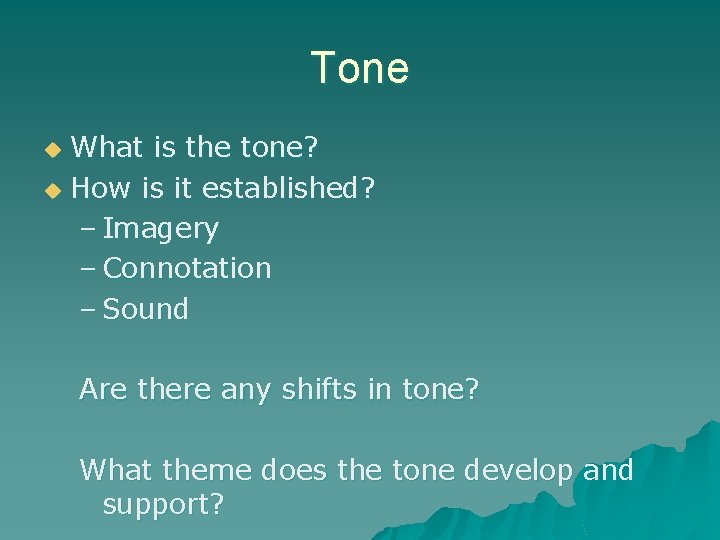 Tone What is the tone? u How is it established? – Imagery – Connotation