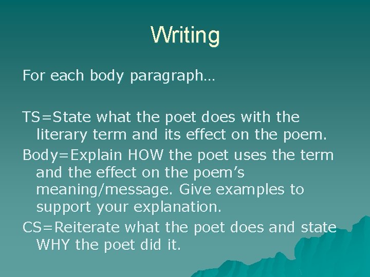 Writing For each body paragraph… TS=State what the poet does with the literary term