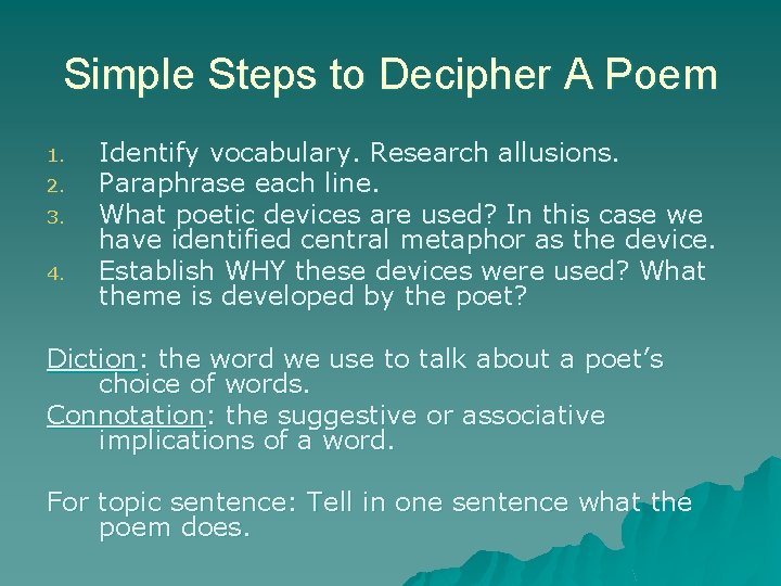 Simple Steps to Decipher A Poem 1. 2. 3. 4. Identify vocabulary. Research allusions.