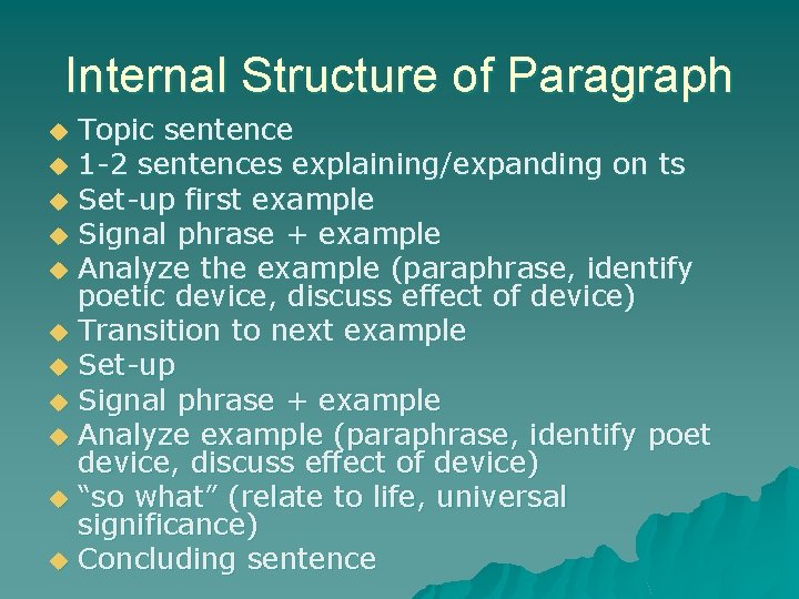 Internal Structure of Paragraph u u u Topic sentence 1 -2 sentences explaining/expanding on