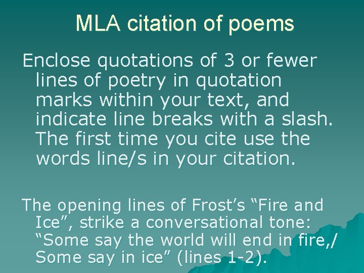 MLA citation of poems Enclose quotations of 3 or fewer lines of poetry in