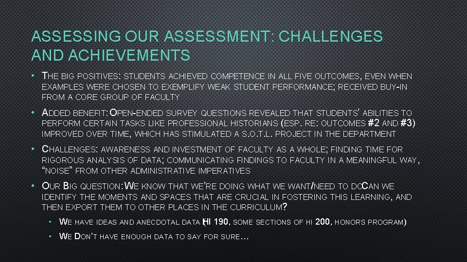 ASSESSING OUR ASSESSMENT: CHALLENGES AND ACHIEVEMENTS • THE BIG POSITIVES: STUDENTS ACHIEVED COMPETENCE IN