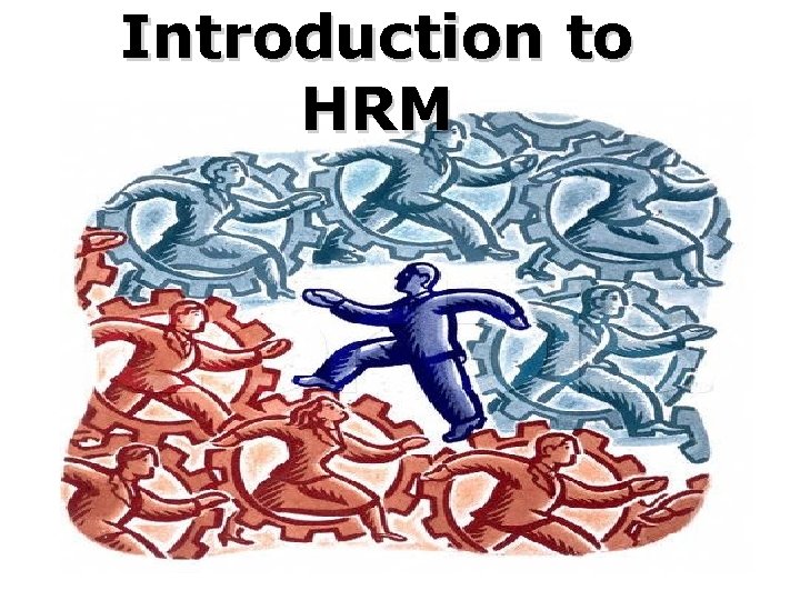Introduction to HRM 
