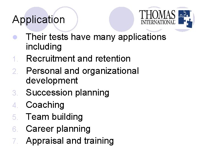 Application l 1. 2. 3. 4. 5. 6. 7. Their tests have many applications