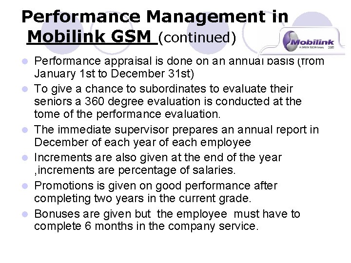 Performance Management in Mobilink GSM (continued) l l l Performance appraisal is done on