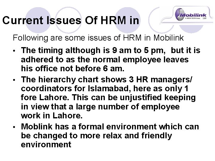 Current Issues Of HRM in Following are some issues of HRM in Mobilink •