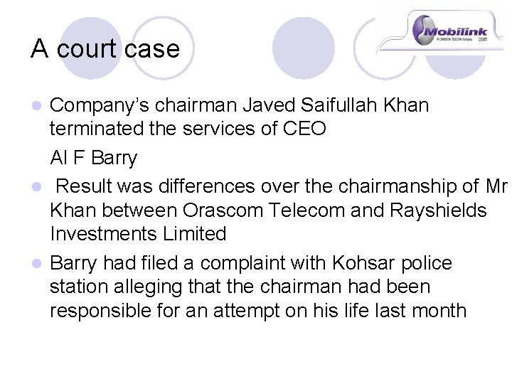 A court case Company’s chairman Javed Saifullah Khan terminated the services of CEO Al