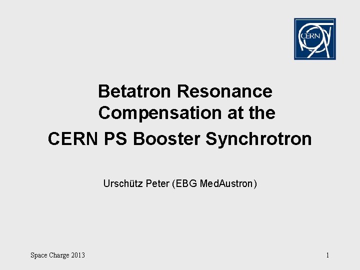 Betatron Resonance Compensation at the CERN PS Booster Synchrotron Urschütz Peter (EBG Med. Austron)
