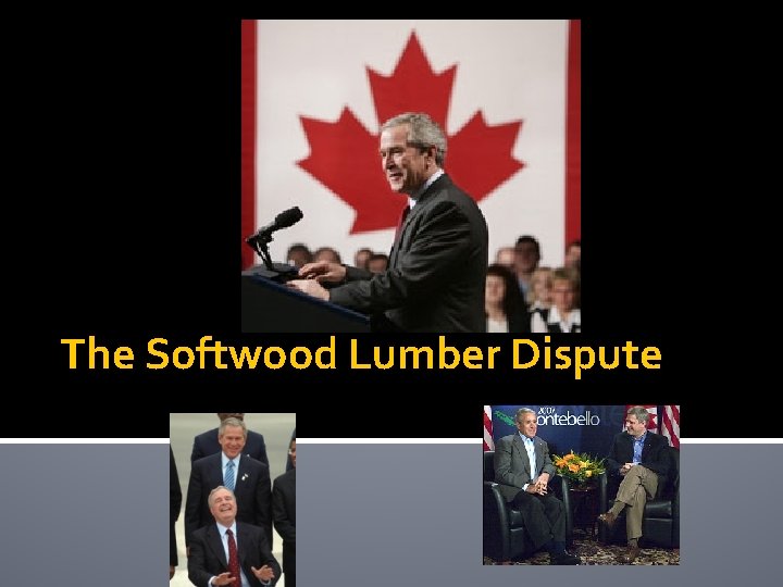 The Softwood Lumber Dispute 