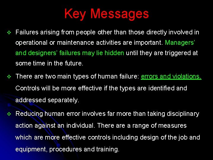 Key Messages v Failures arising from people other than those directly involved in operational