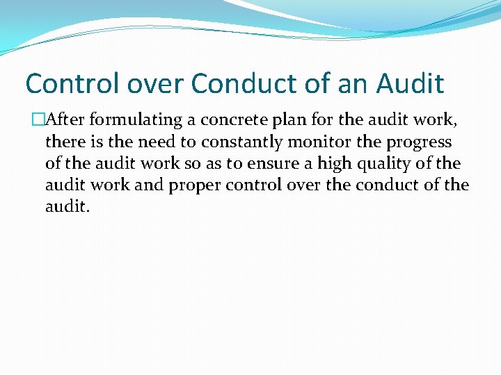 Control over Conduct of an Audit �After formulating a concrete plan for the audit
