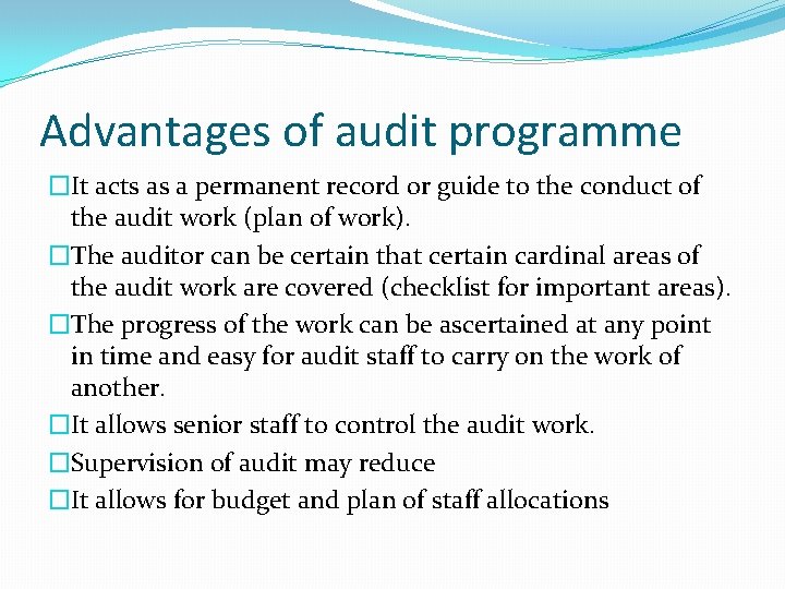 Advantages of audit programme �It acts as a permanent record or guide to the