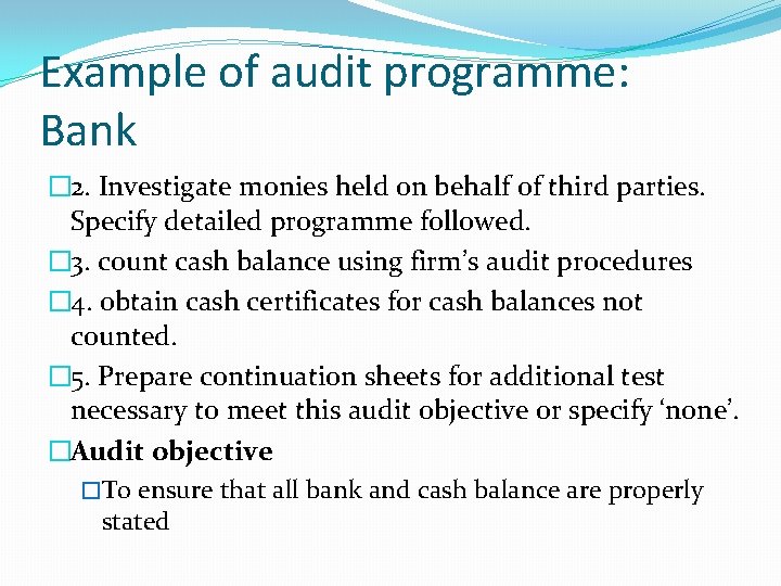 Example of audit programme: Bank � 2. Investigate monies held on behalf of third