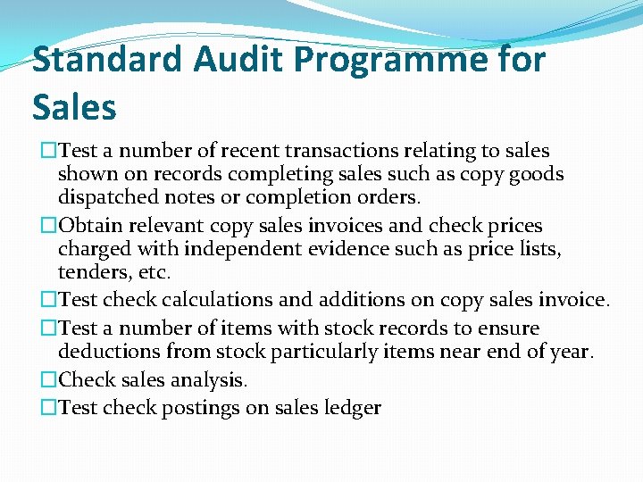 Standard Audit Programme for Sales �Test a number of recent transactions relating to sales