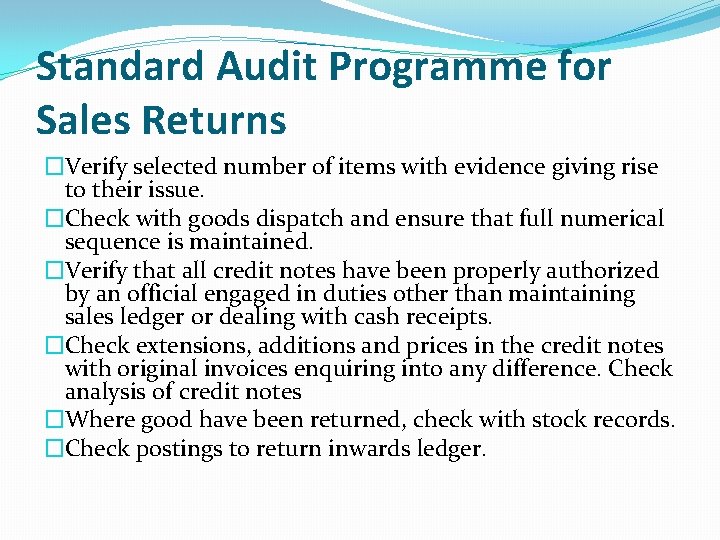Standard Audit Programme for Sales Returns �Verify selected number of items with evidence giving
