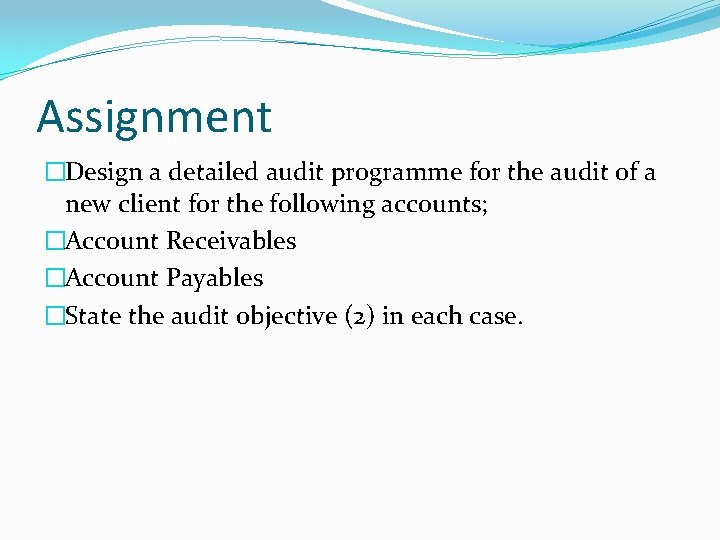 Assignment �Design a detailed audit programme for the audit of a new client for