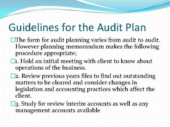 Guidelines for the Audit Plan �The form for audit planning varies from audit to