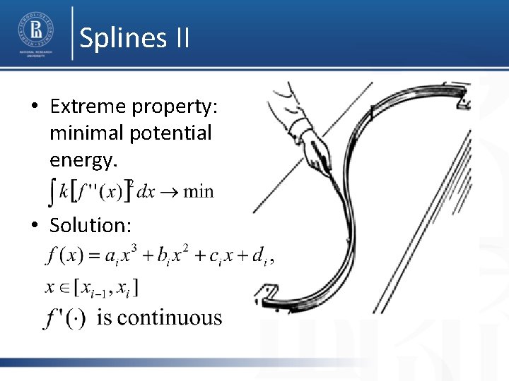 Splines II • Extreme property: minimal potential energy. • Solution: 