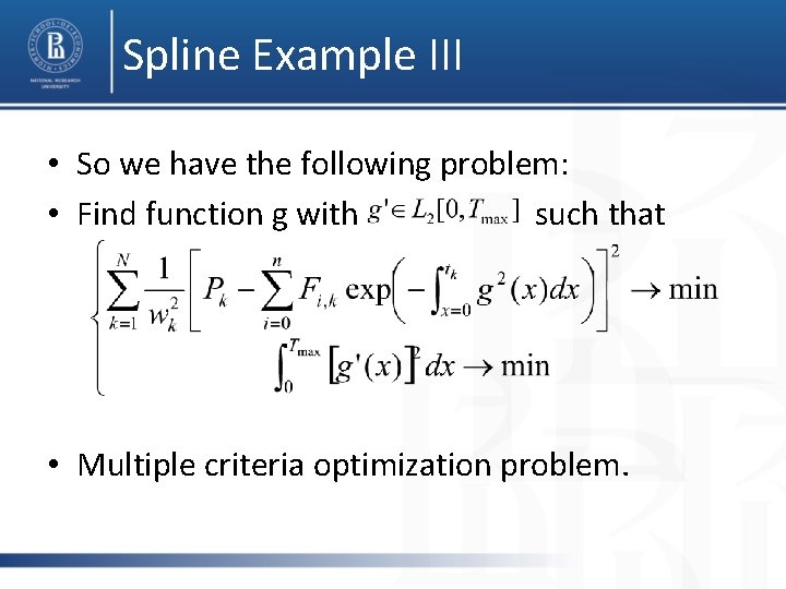 Spline Example III • So we have the following problem: • Find function g