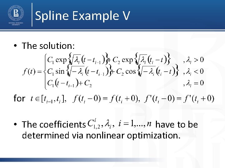 Spline Example V • The solution: for • The coefficients have to be determined