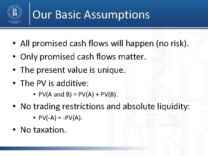 Our Basic Assumptions • • All promised cash flows will happen (no risk). Only