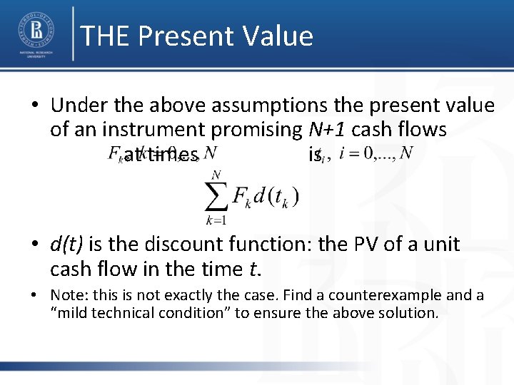 THE Present Value • Under the above assumptions the present value of an instrument