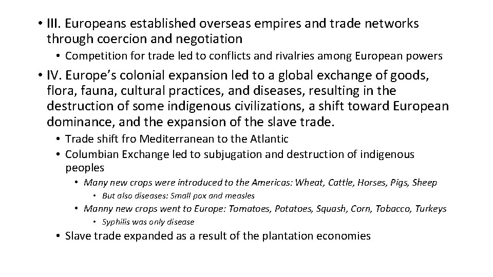  • III. Europeans established overseas empires and trade networks through coercion and negotiation