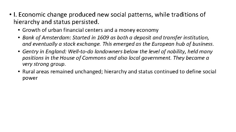  • I. Economic change produced new social patterns, while traditions of hierarchy and