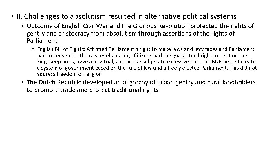  • II. Challenges to absolutism resulted in alternative political systems • Outcome of