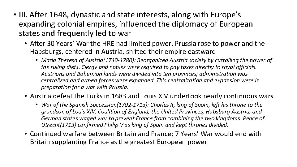  • III. After 1648, dynastic and state interests, along with Europe’s expanding colonial