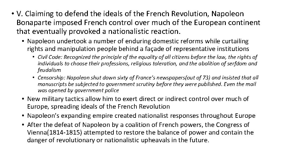  • V. Claiming to defend the ideals of the French Revolution, Napoleon Bonaparte