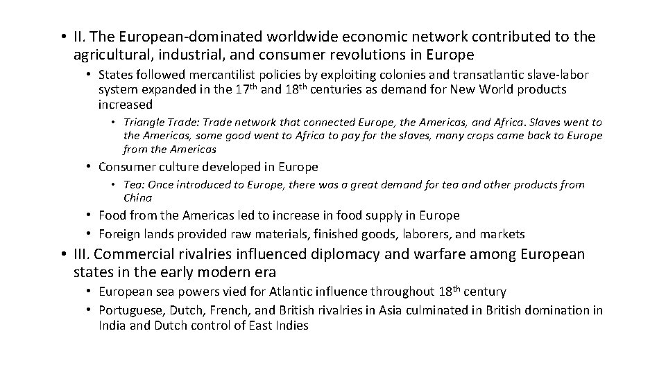  • II. The European-dominated worldwide economic network contributed to the agricultural, industrial, and