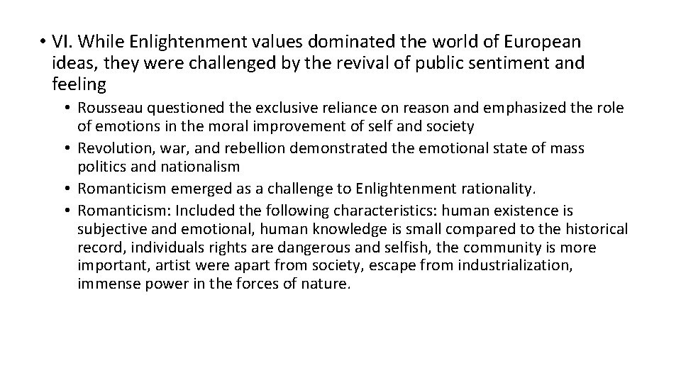  • VI. While Enlightenment values dominated the world of European ideas, they were