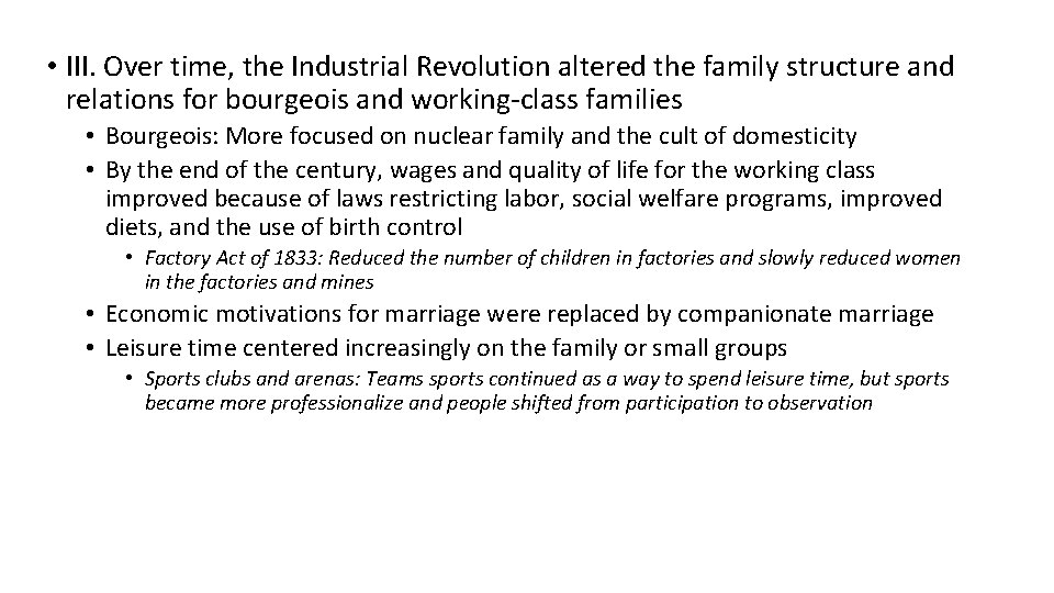  • III. Over time, the Industrial Revolution altered the family structure and relations