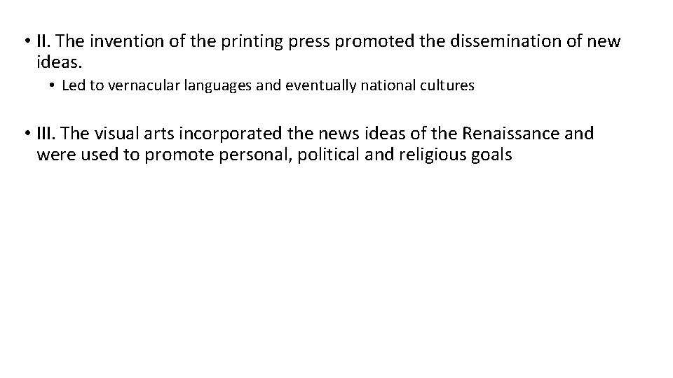 • II. The invention of the printing press promoted the dissemination of new