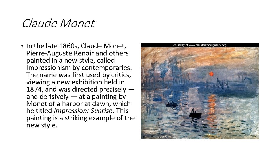 Claude Monet • In the late 1860 s, Claude Monet, Pierre-Auguste Renoir and others