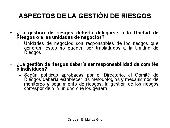 ASPECTOS DE LA GESTIÓN DE RIESGOS • ¿La gestión de riesgos debería delegarse a