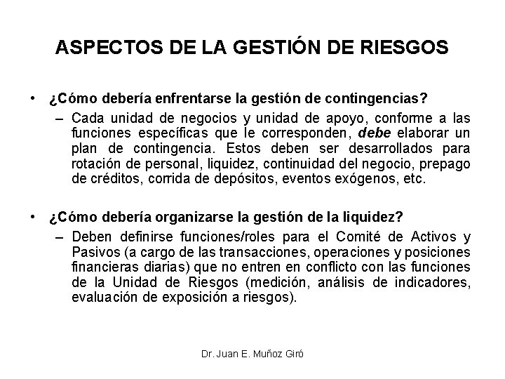 ASPECTOS DE LA GESTIÓN DE RIESGOS • ¿Cómo debería enfrentarse la gestión de contingencias?
