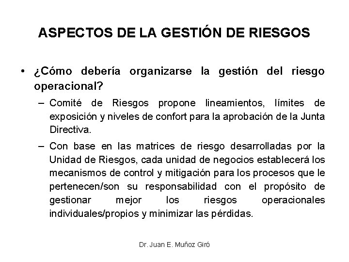 ASPECTOS DE LA GESTIÓN DE RIESGOS • ¿Cómo debería organizarse la gestión del riesgo